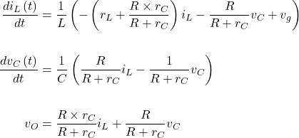 \begin{align*} \frac{d{i}_{L}\left(t\right)}{dt} &= \frac{1}{L}\left(- \left({r}_{L} + \frac{R \times {r}_{C}}{R + {r}_{C}}\right){i}_{L}- \frac{R}{R + {r}_{C}}{v}_{C} + {v}_{g}\right) \\ \\ \frac{d{v}_{C}\left(t\right)}{dt} &= \frac{1}{C}\left(\frac{R}{R + {r}_{C}}{i}_{L}- \frac{1}{R + {r}_{C}}{v}_{C}\right) \\ \\ {v}_{O} &= \frac{R \times {r}_{C}}{R + {r}_{C}}{i}_{L} + \frac{R}{R + {r}_{C}}{v}_{C} \end{align*}