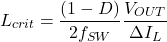 \[{L}_{crit} = \frac{\left(1 - D\right)}{2{f}_{SW}}\frac{{V}_{OUT}}{\Delta{I}_{L}}\]