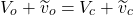 \[{V}_{o} + {\widetilde{v}}_{o} = {V}_{c} + {\widetilde{v}}_{c}\]