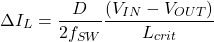 \[\Delta{I}_{L} = \frac{D}{2{f}_{SW}}\frac{\left({V}_{IN}- {V}_{OUT}\right)}{{L}_{crit}}\]